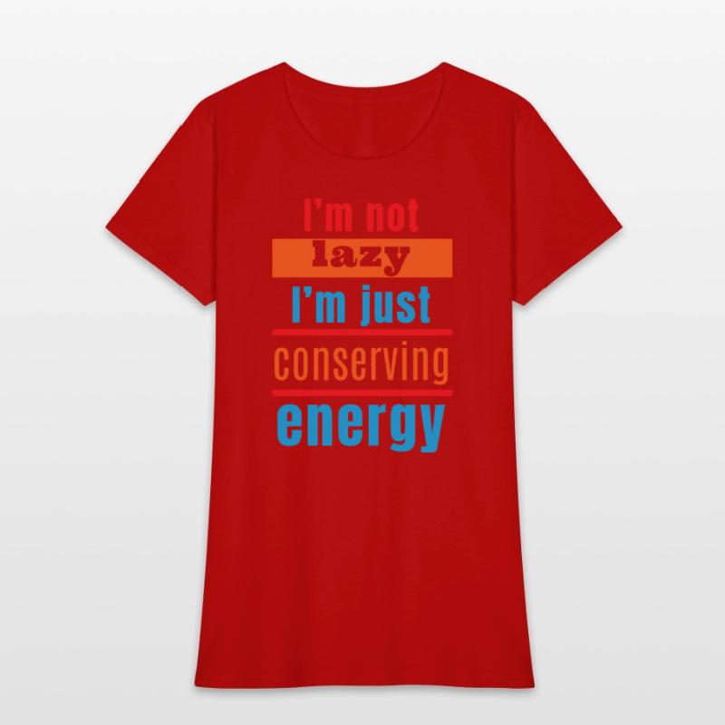 I'm not lazy, I'm just conserving energy