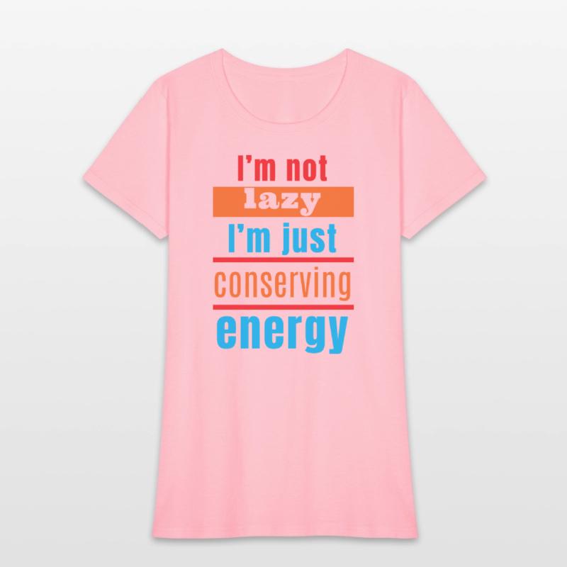 I'm not lazy, I'm just conserving energy