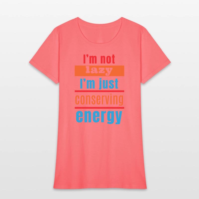 I'm not lazy, I'm just conserving energy