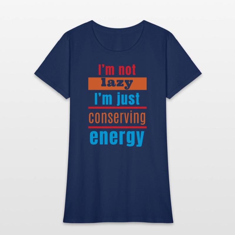 I'm not lazy, I'm just conserving energy