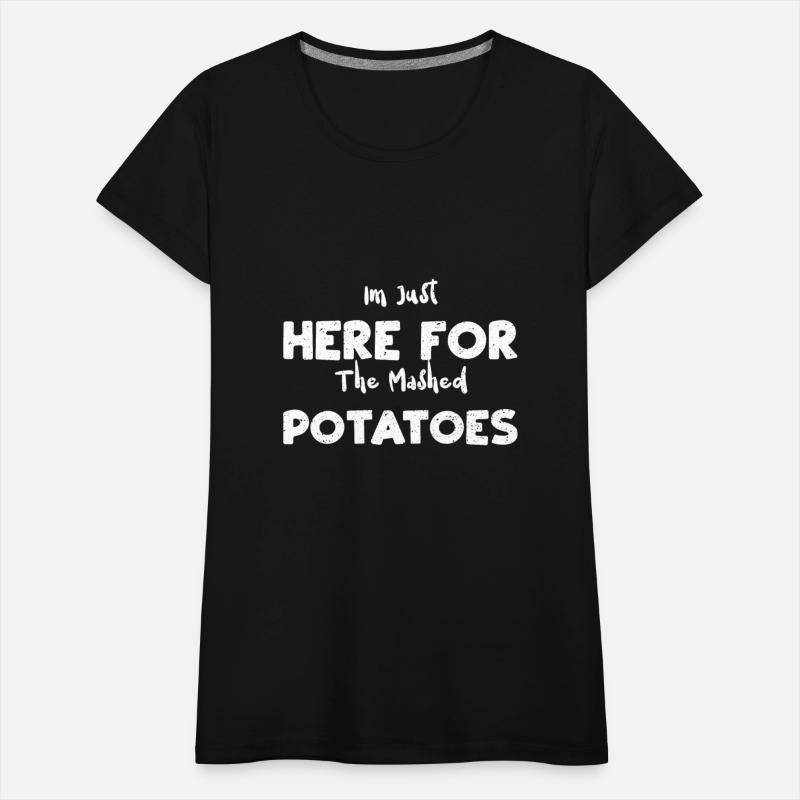 In the Just Here For The Mashed Pota...