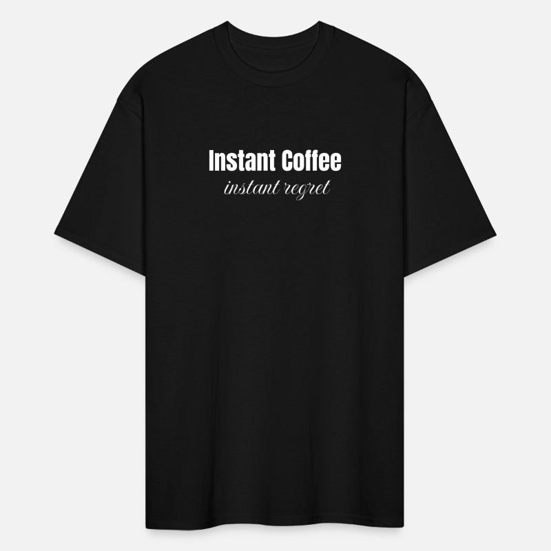 Instant Coffee instant regret, funny coffee slogan
