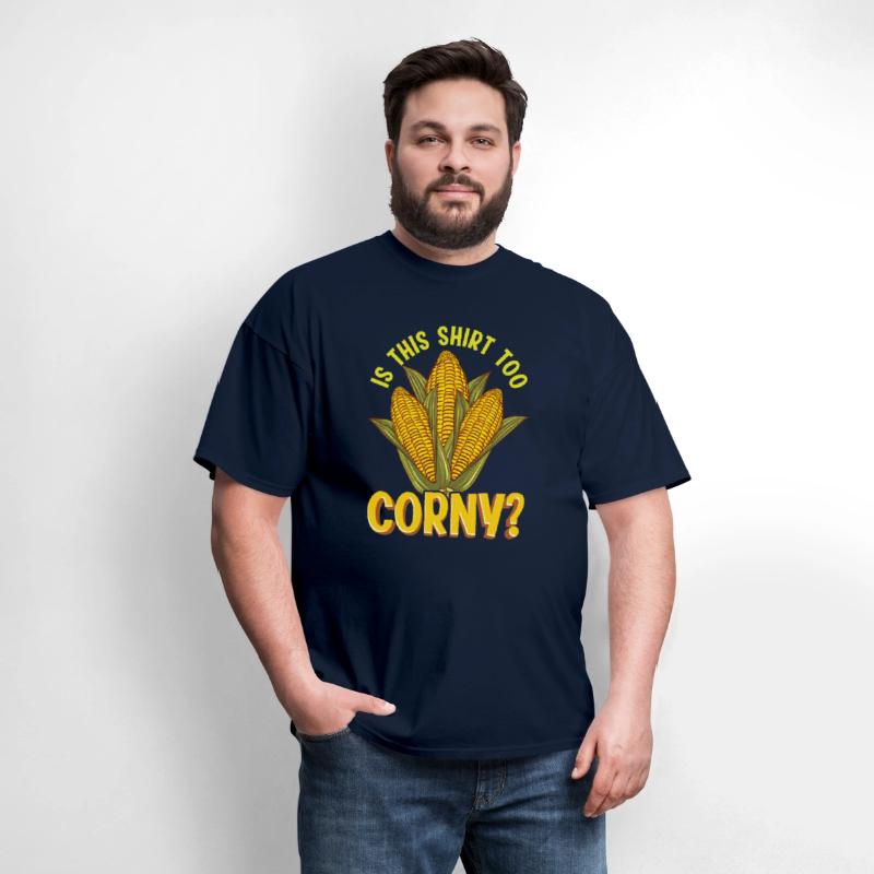 Is This Shirt Too Corny Funny Shirt