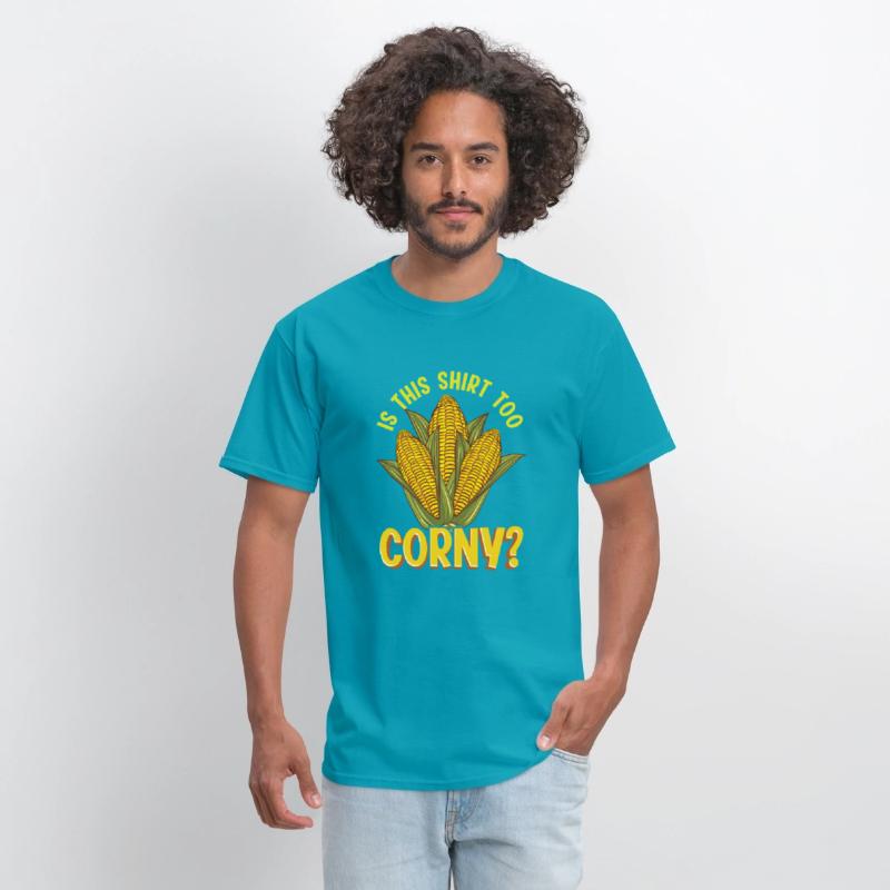Is This Shirt Too Corny Funny Shirt