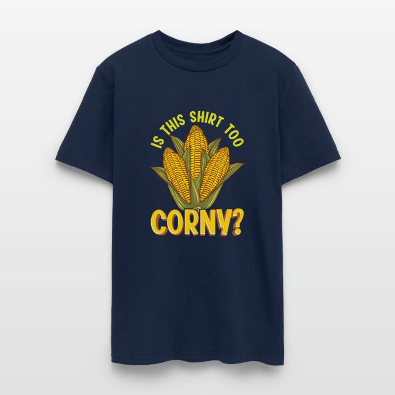 Is This Shirt Too Corny Funny Shirt