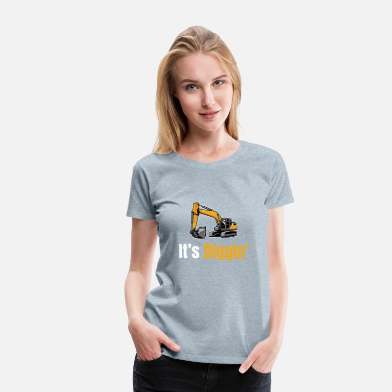 It's Diggin Time Excavator Driver Digger Backhoe
