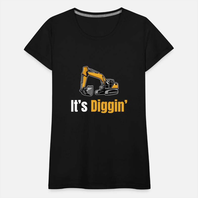 It's Diggin Time Excavator Driver Digger Backhoe
