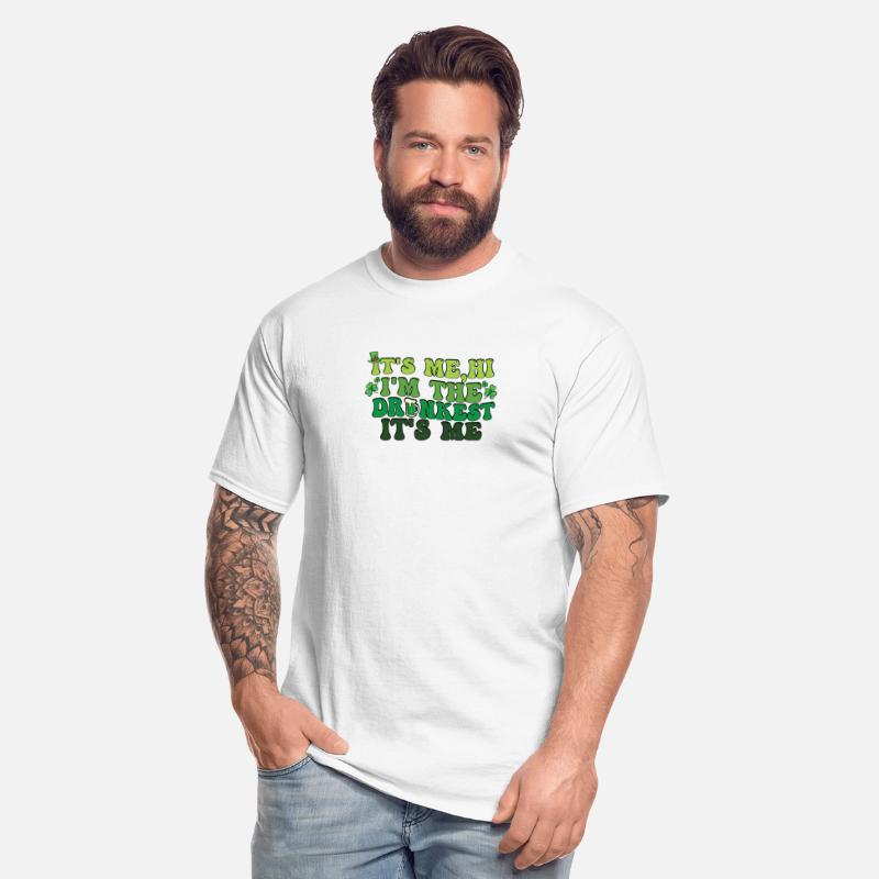 It'S Me Hi I'M The Drunkest Drinking St Patric Day