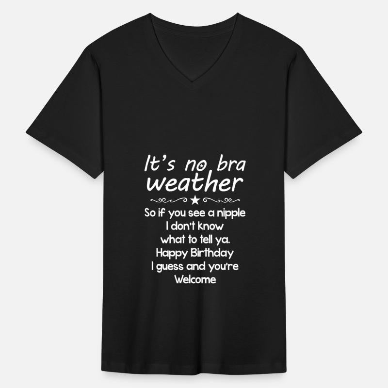It's No Bra Weather So If You See A Nipple