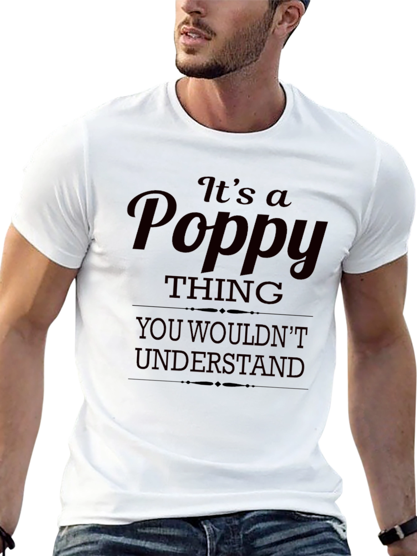 Its a Poppy Thing T-Shirt - Unique Gift Idea