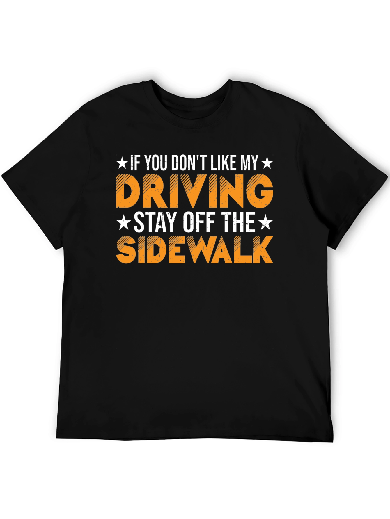 Funny Driving Humor T-Shirt Stay Off Sidewalk Tee