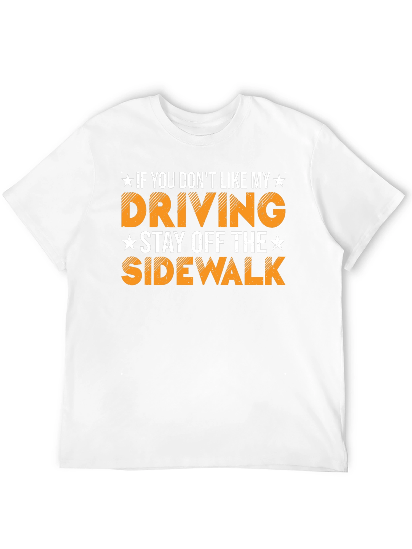 Funny Driving Humor T-Shirt Stay Off Sidewalk Tee
