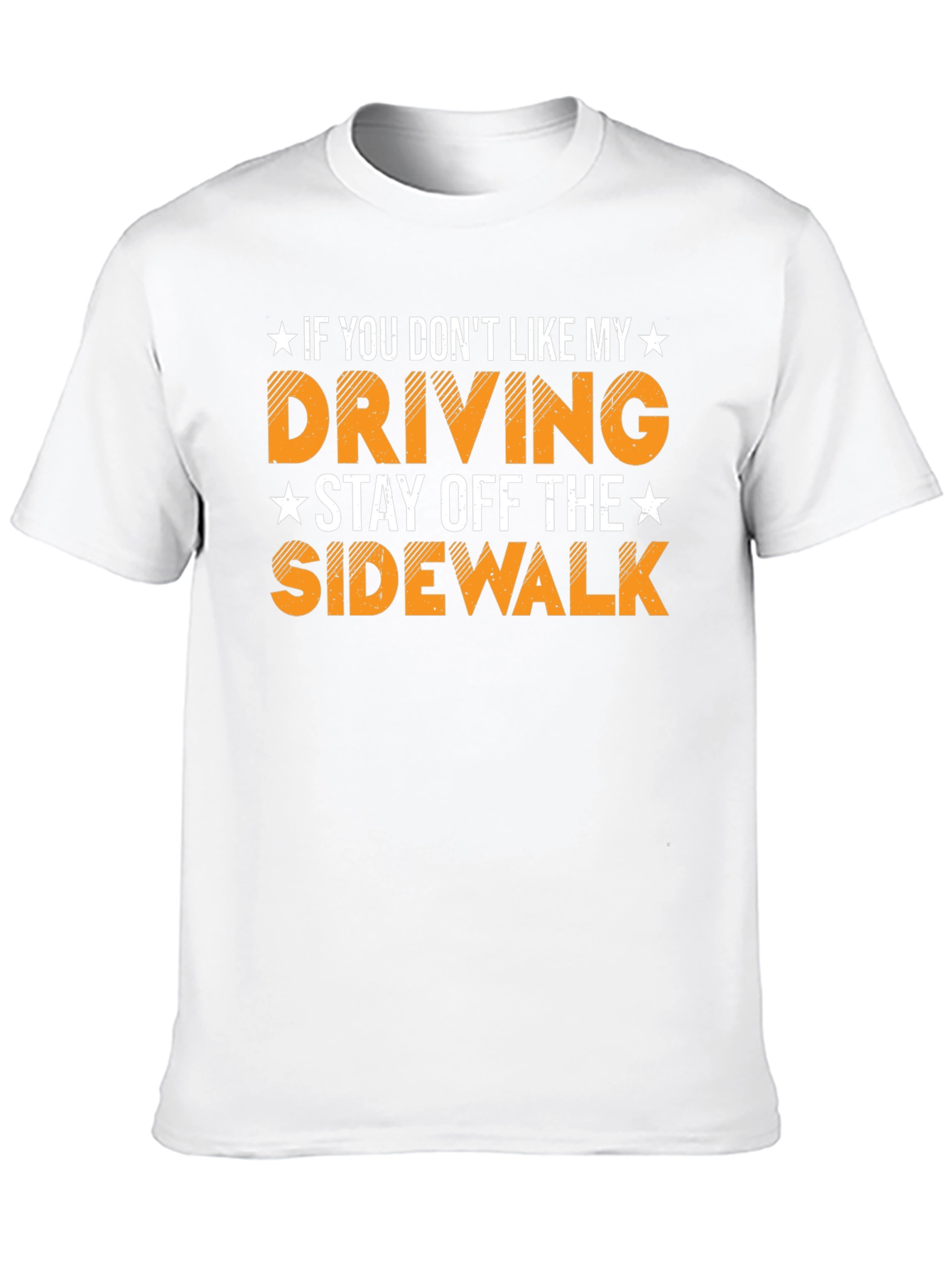 Funny Driving Humor T-Shirt Stay Off Sidewalk Tee
