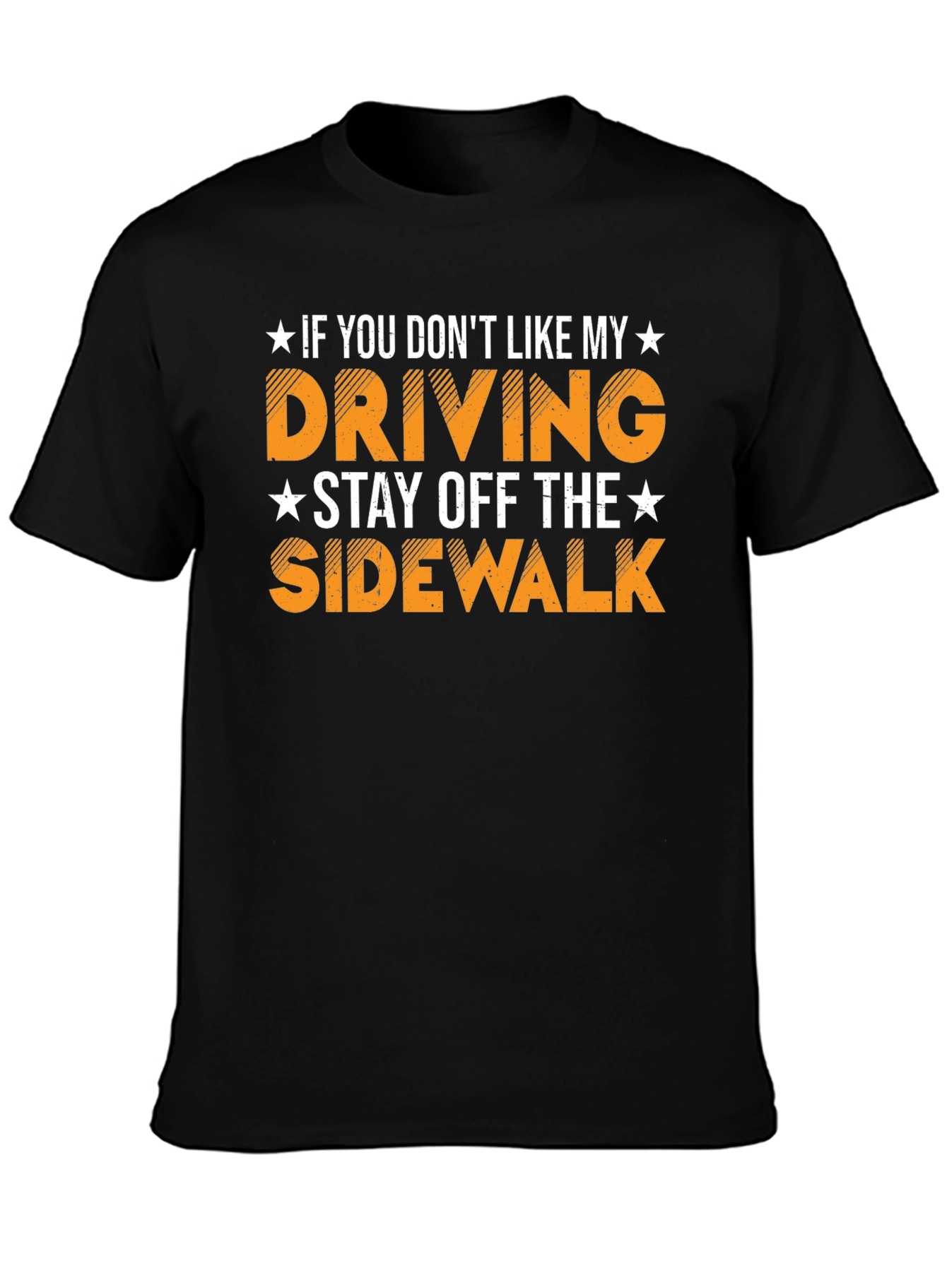Funny Driving Humor T-Shirt Stay Off Sidewalk Tee
