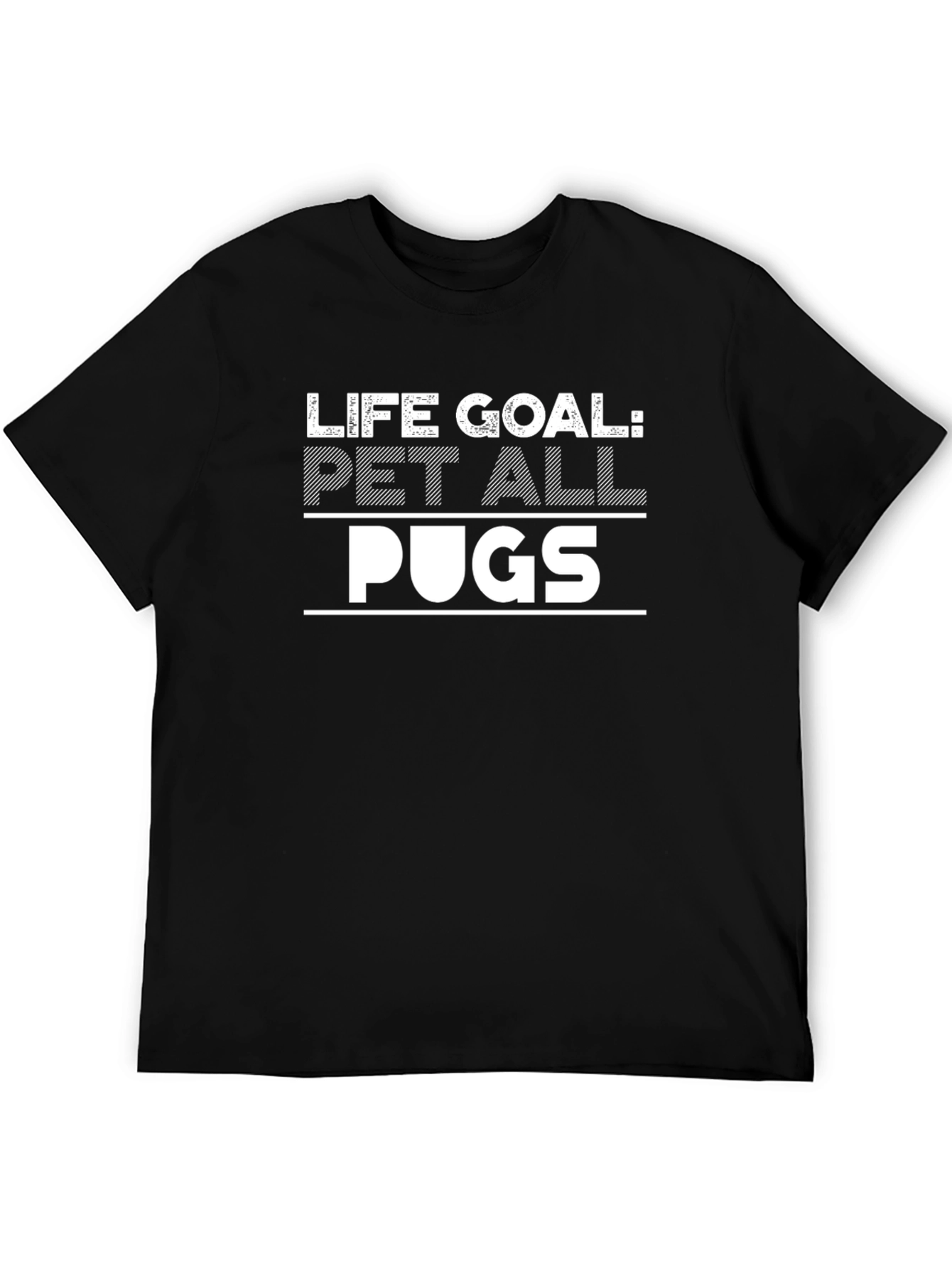 Life Goal: Pet All Pugs T-Shirt - Black