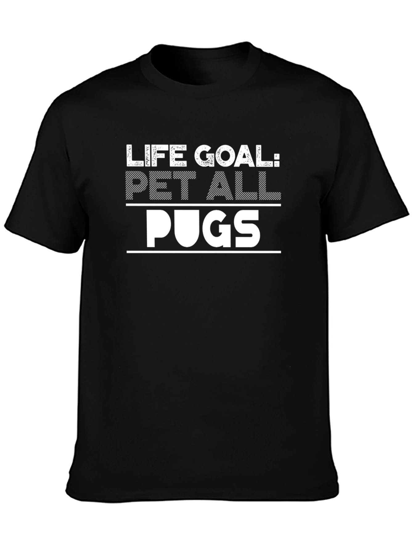 Life Goal: Pet All Pugs T-Shirt - Black