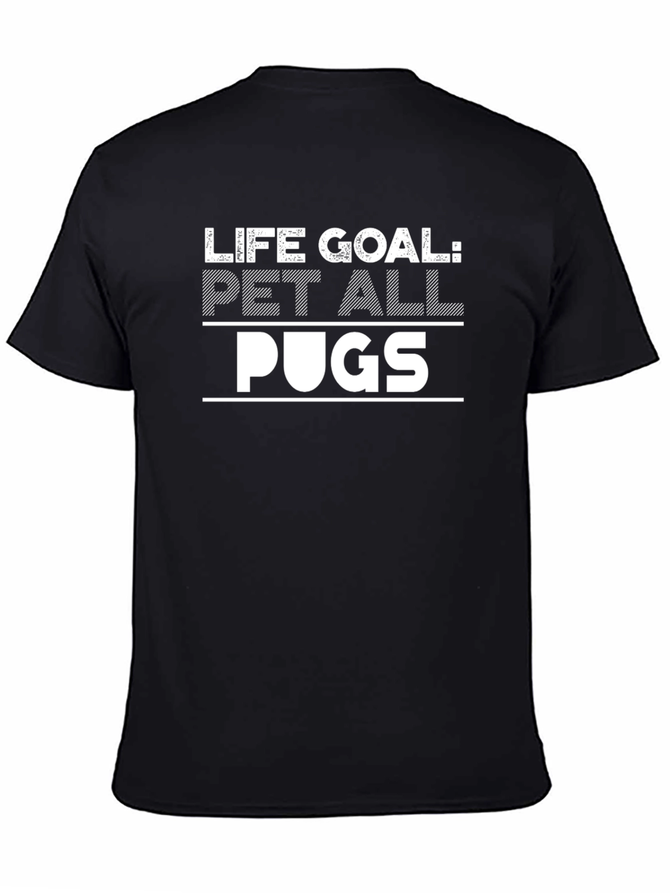 Life Goal: Pet All Pugs T-Shirt - Black