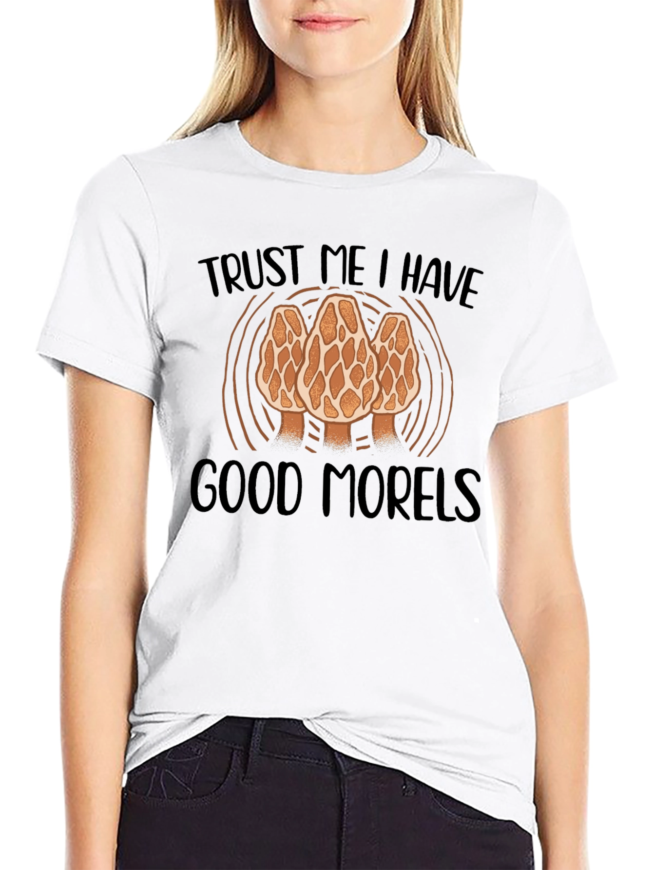 Trust Me I Have Good Morels T-Shirt
