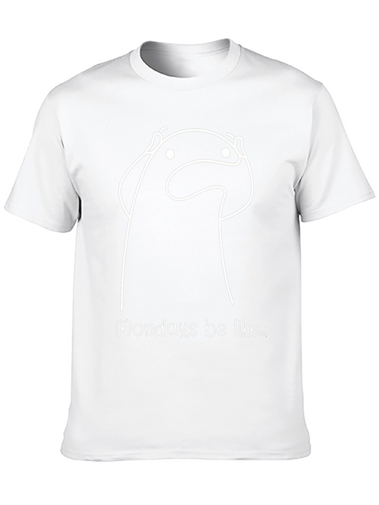 Mondays Be Like T-Shirt - Funny Novelty Tee
