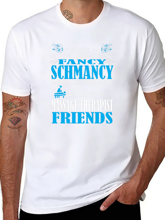 Massage Therapist Humor T-Shirt - Fancy Schamncy Friends Tee