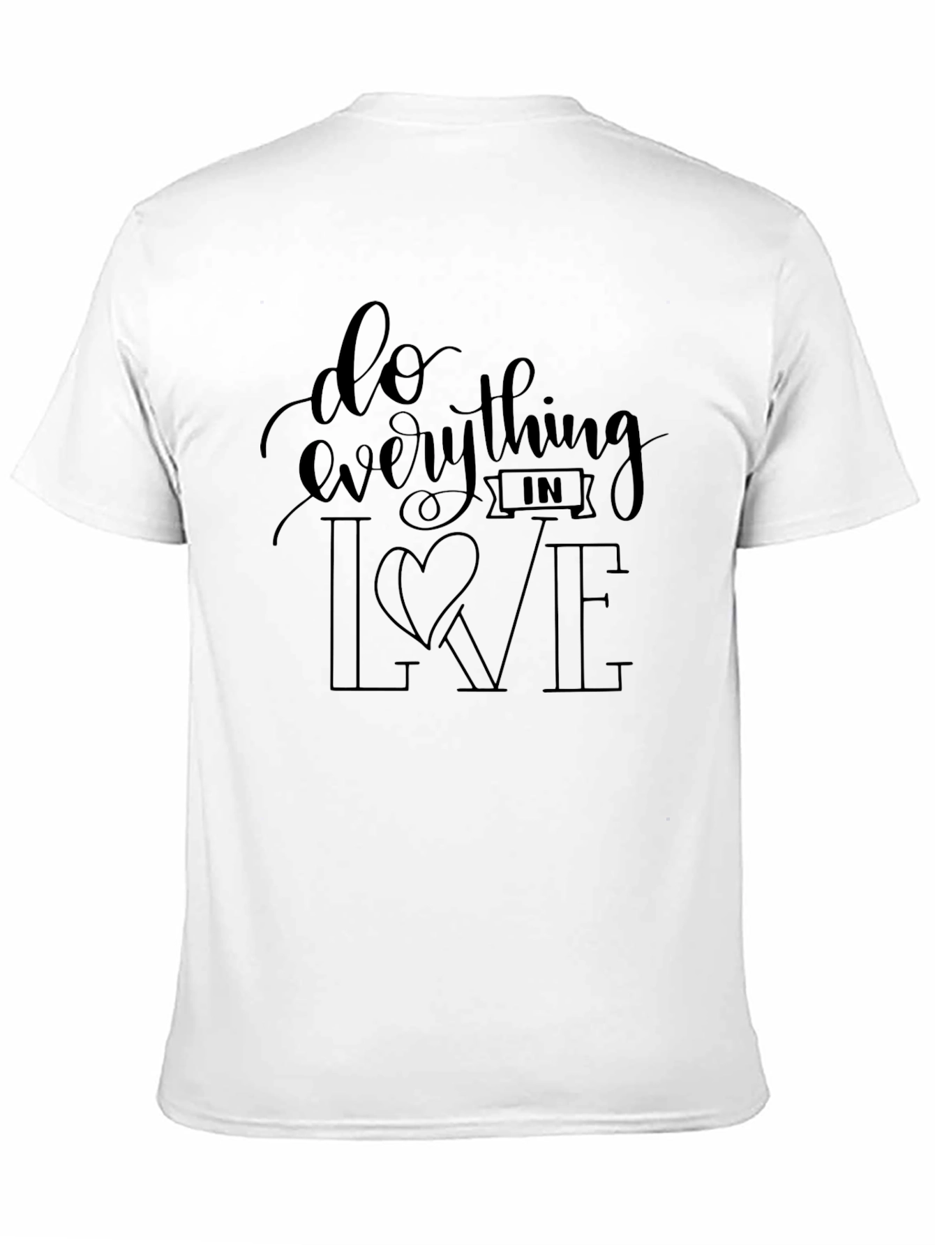 Do Everything In Love T-Shirt - Black
