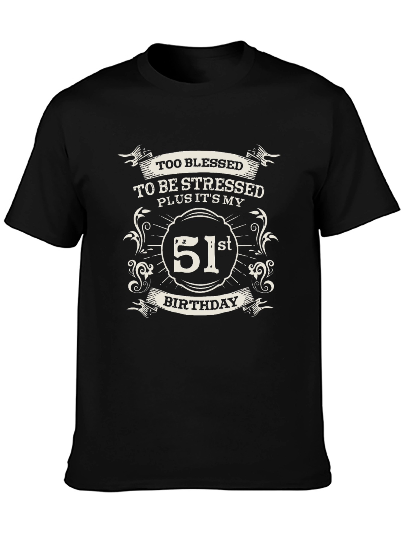 Too Blessed 51st Birthday Black T-Shirt