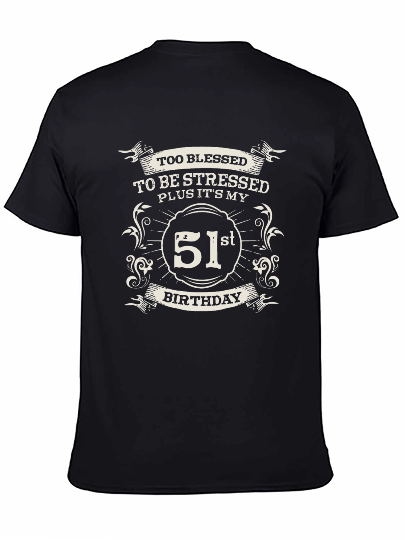 Too Blessed 51st Birthday Black T-Shirt