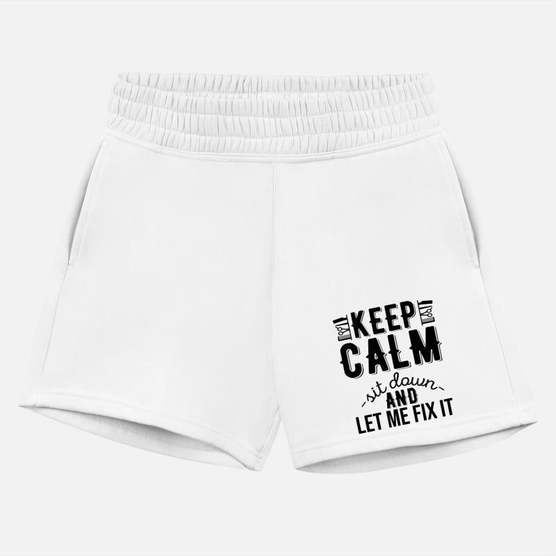 Keep Calm Sit Down And Let Me Fix It
