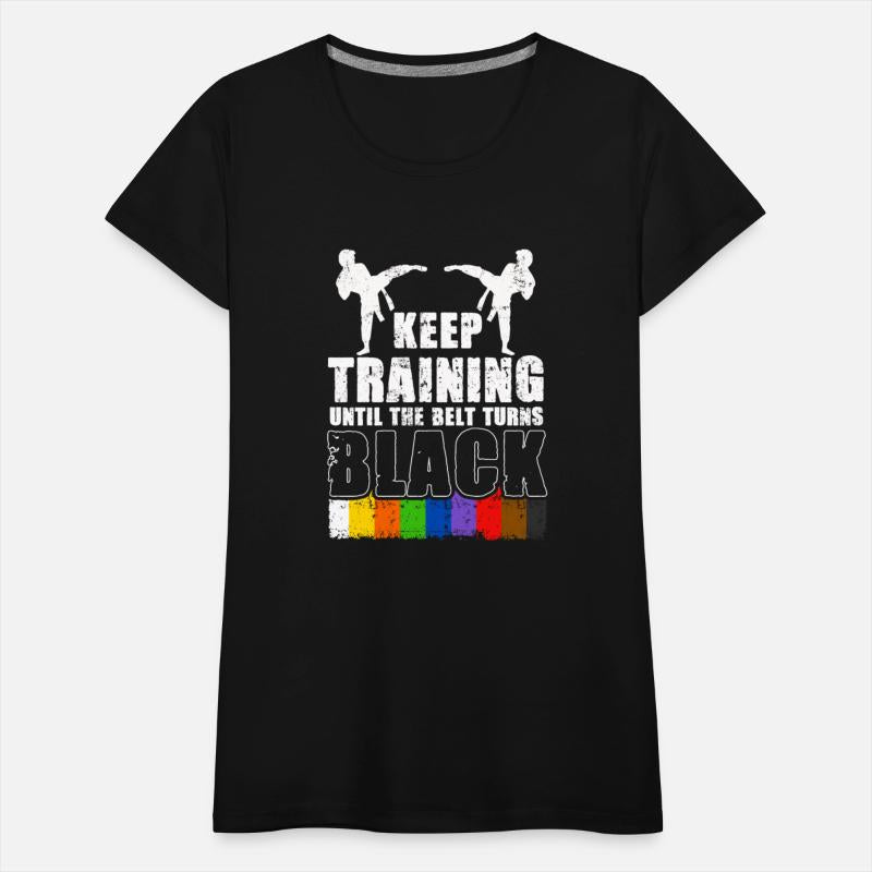 Keep Training Until The Belt Turns Black