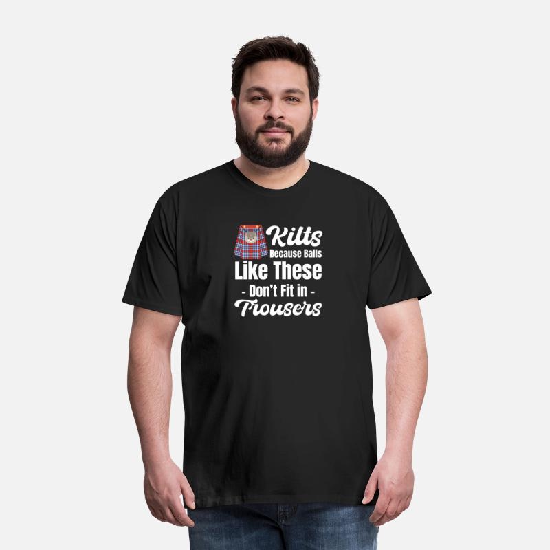 Kilts Because Balls Like These Don't Fit In