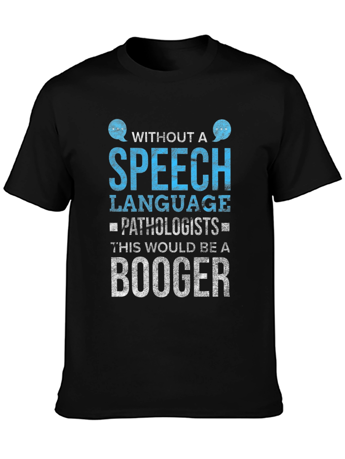 Speech Language Pathologist T-Shirt - Funny Booger Tee