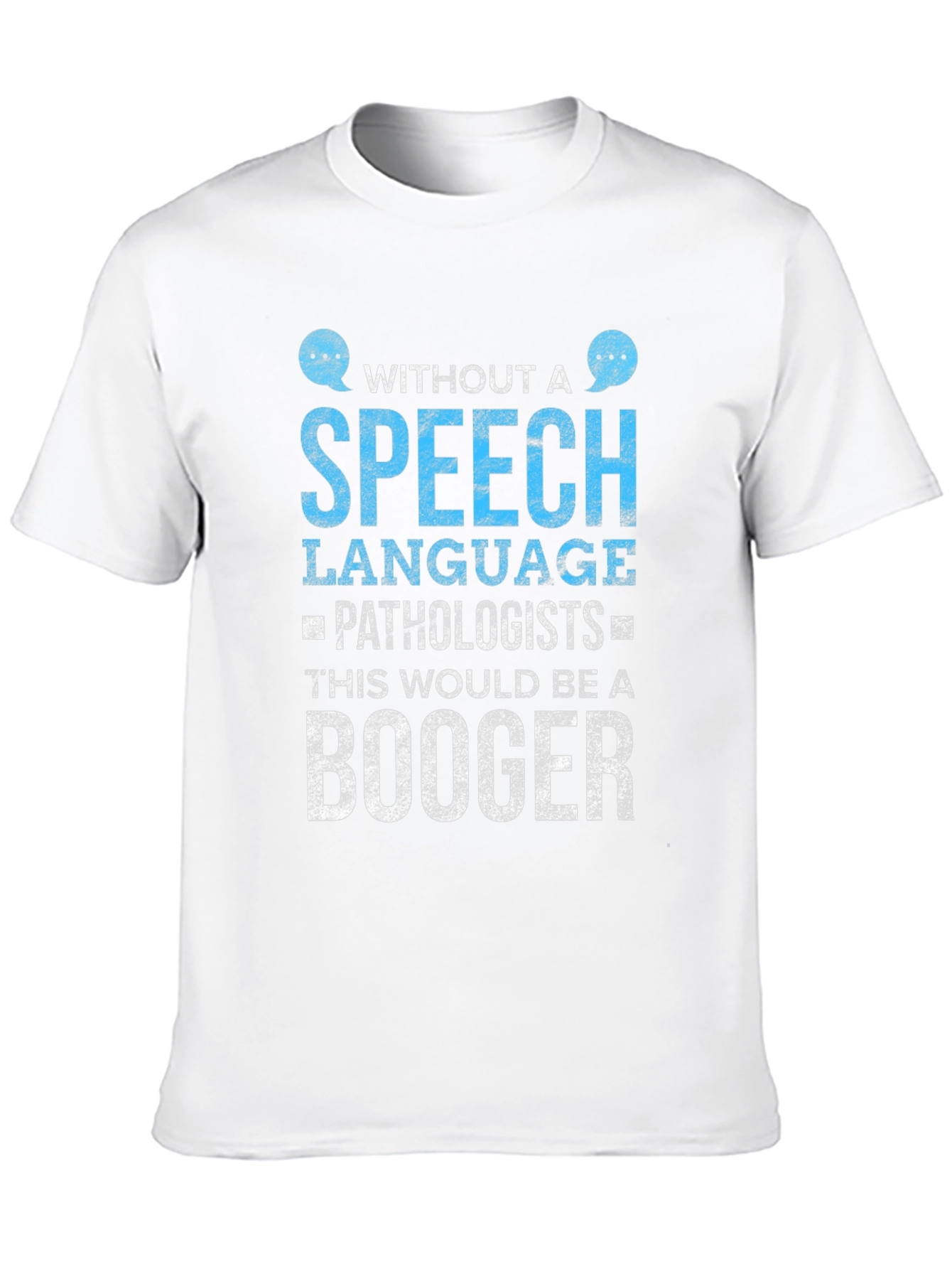 Speech Language Pathologist T-Shirt - Funny Booger Tee