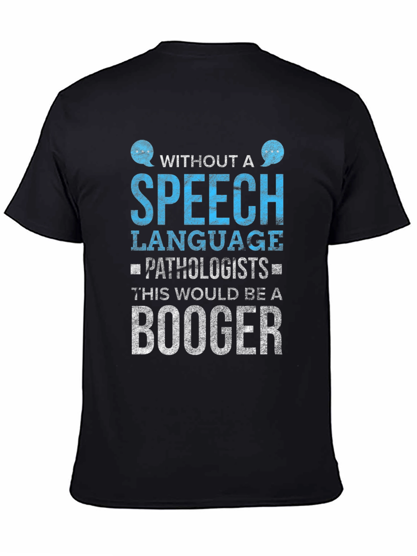 Speech Language Pathologist T-Shirt - Funny Booger Tee