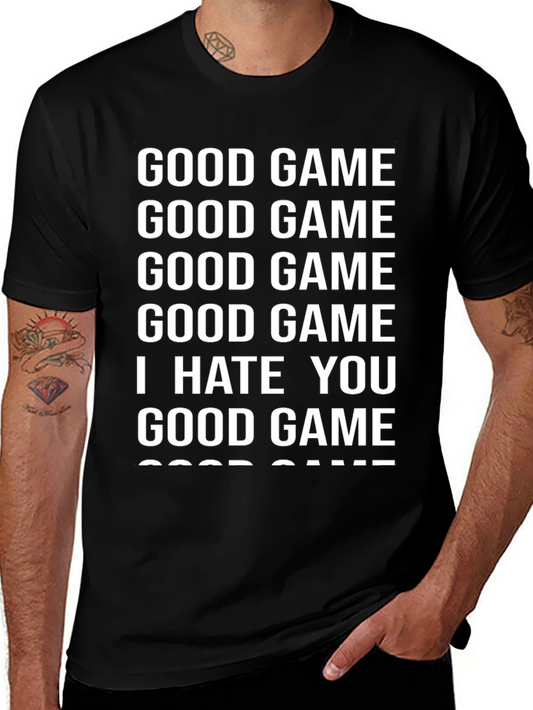 Funny Good Game I Hate You T-Shirt