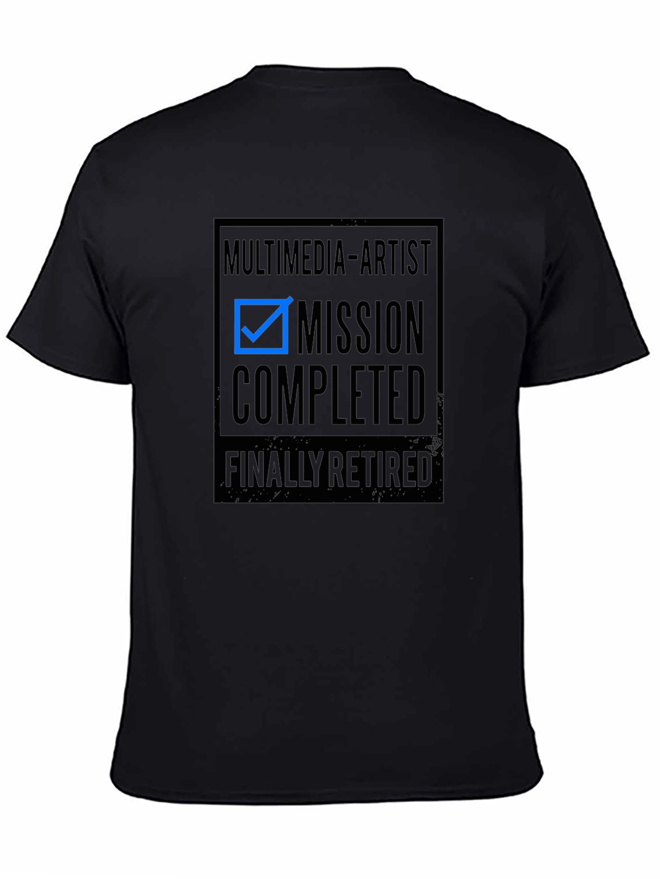Multimedia Artist Mission Completed Retired T-Shirt