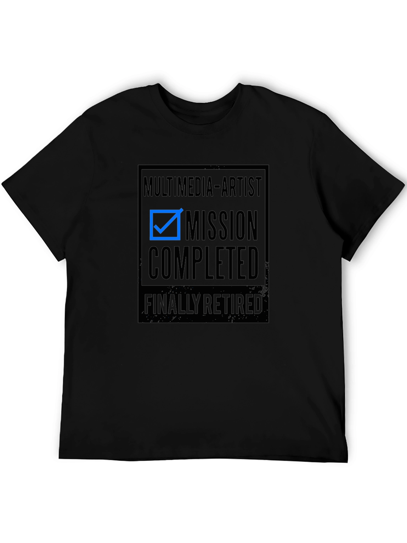 Multimedia Artist Mission Completed Retired T-Shirt