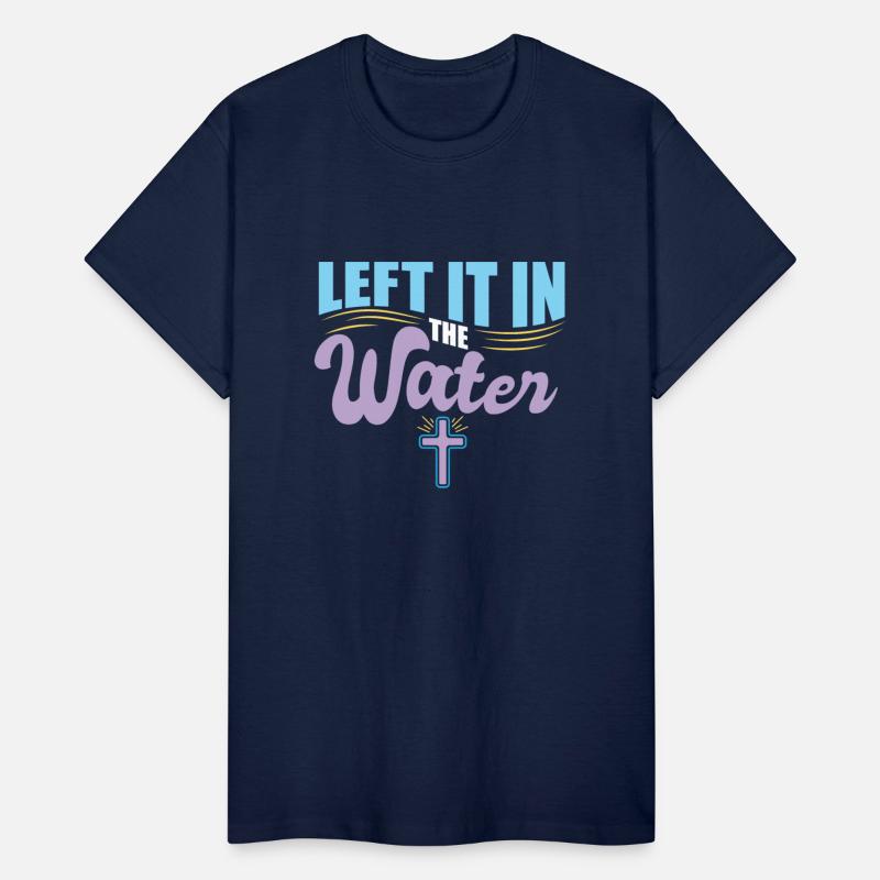 Left It In The Water Christian Religious Baptism