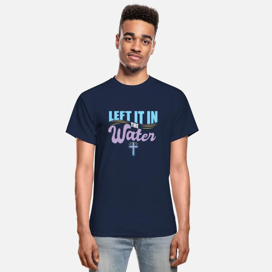 Left It In The Water Christian Religious Baptism