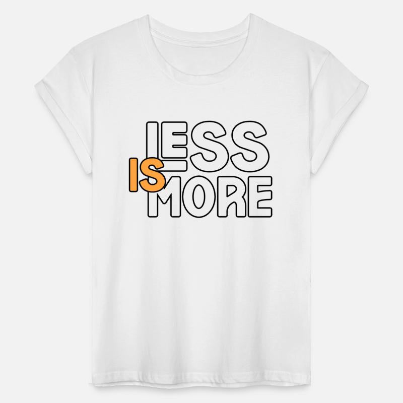 LESS IS MORE TSHIRT SHIRT