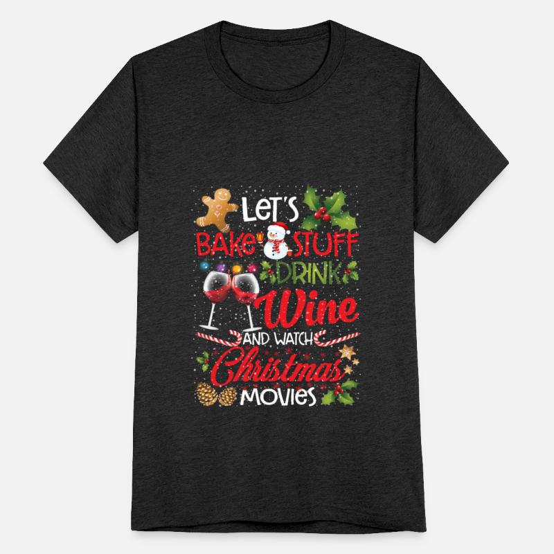 Let's Bake Stuff Drink Wine And Watch Christmas