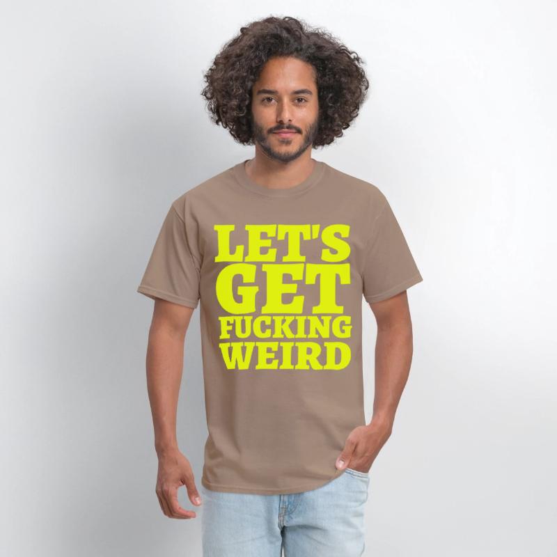 LET'S GET FUCKING WEIRD