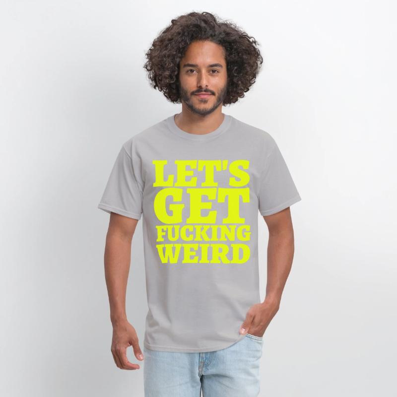 LET'S GET FUCKING WEIRD