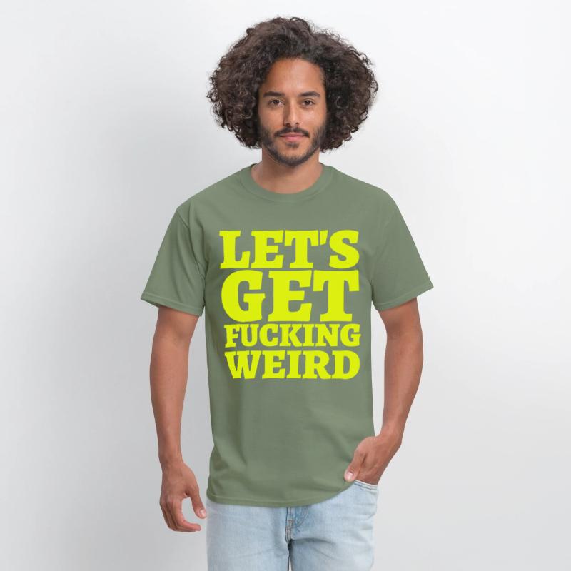 LET'S GET FUCKING WEIRD