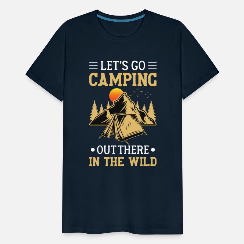 Lets Go Camping Out There In The Wild