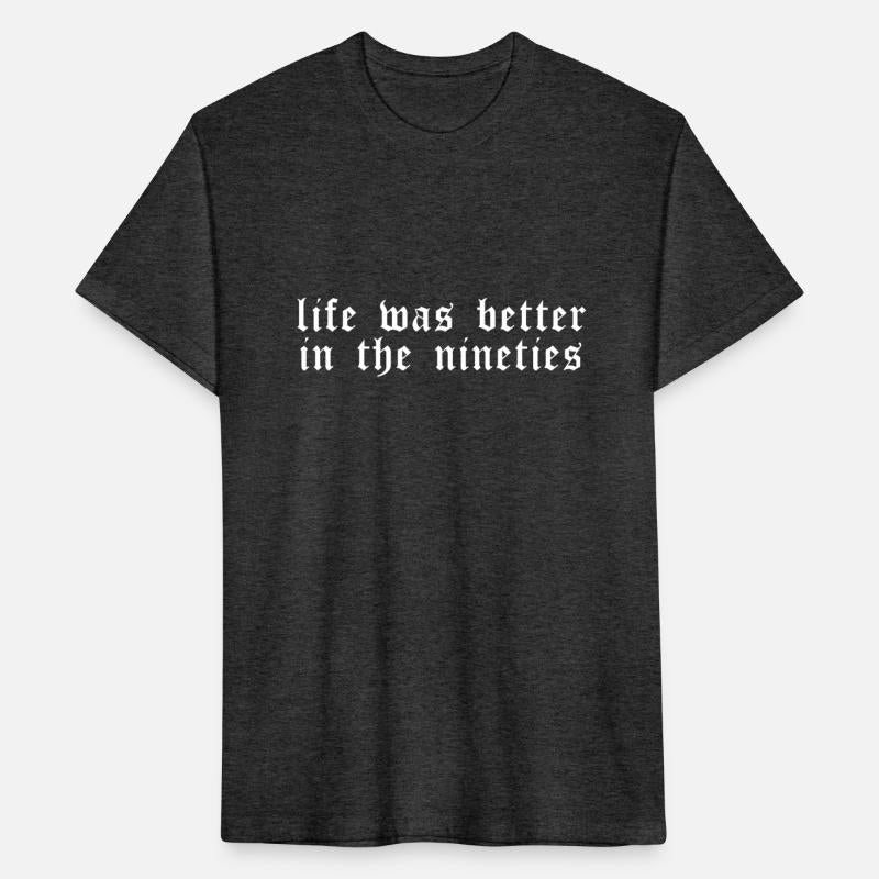 Life was better in the nineties
