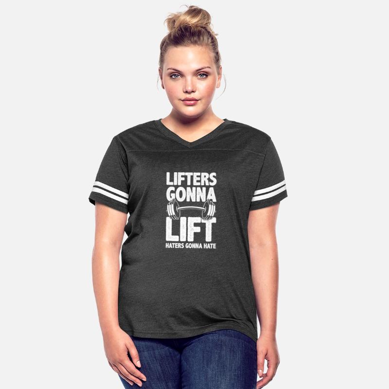 Lifters Gonna Lift, Haters Gonna Hate - Funny Gym
