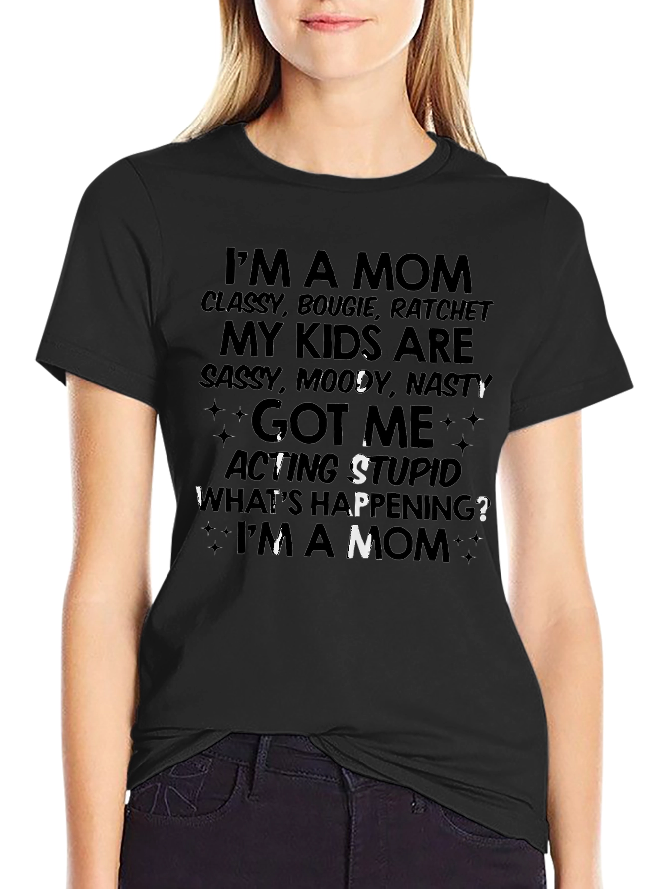 Mom Life T-Shirt - Classy Bougie Ratchet Tee