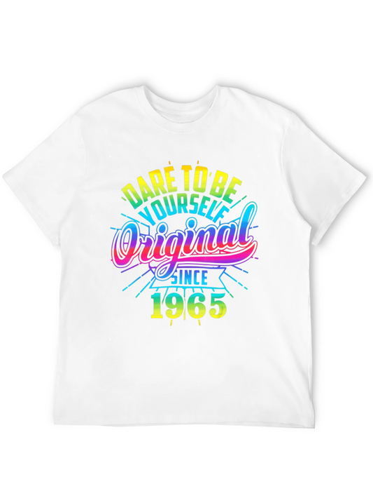 Dare To Be Original Since 1965 Graphic T-Shirt
