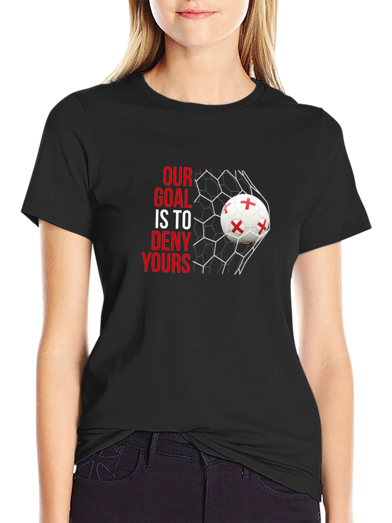 Our Goal is to Deny Yours Soccer T-Shirt