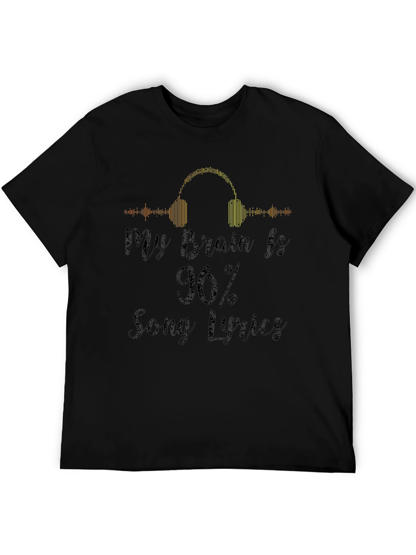 My Brain Is 90% Song Lyrics Graphic Tee
